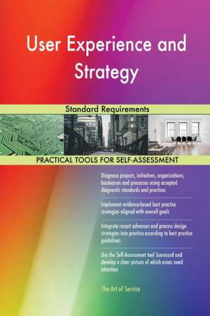 User Experience and Strategy Standard Requirements de Gerardus Blokdyk