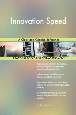 Innovation Speed A Clear and Concise Reference de Gerardus Blokdyk