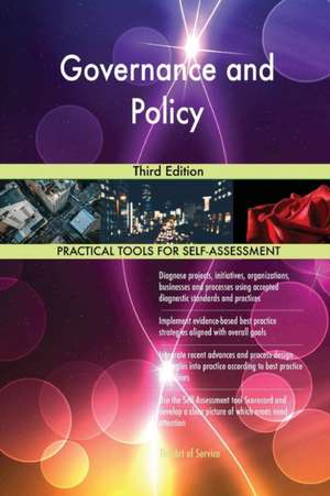 Governance and Policy Third Edition de Gerardus Blokdyk
