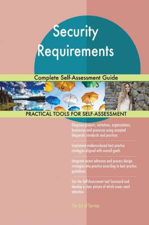 Security Requirements Complete Self-Assessment Guide de Gerardus Blokdyk