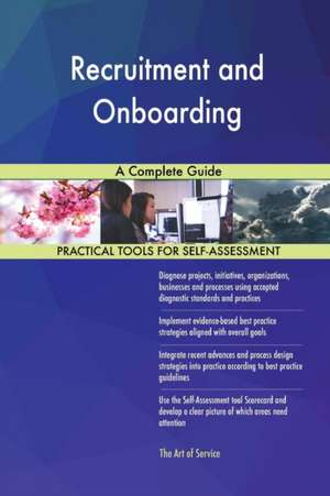 Recruitment and Onboarding A Complete Guide de Gerardus Blokdyk