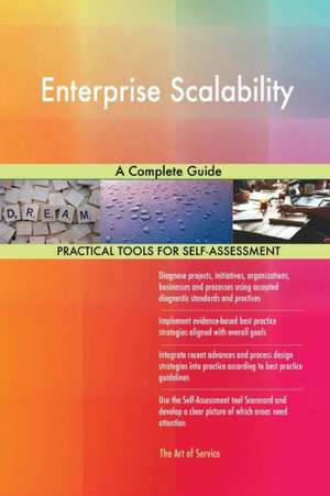 Enterprise Scalability A Complete Guide de Gerardus Blokdyk