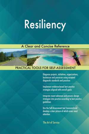 Resiliency A Clear and Concise Reference de Gerardus Blokdyk