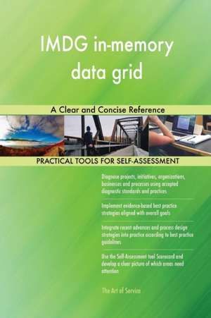 IMDG in-memory data grid A Clear and Concise Reference de Gerardus Blokdyk