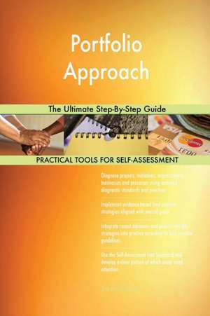 Portfolio Approach The Ultimate Step-By-Step Guide de Gerardus Blokdyk