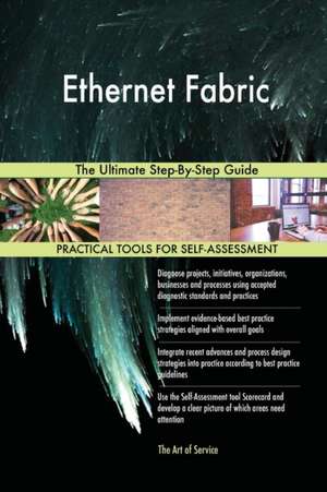 Ethernet Fabric The Ultimate Step-By-Step Guide de Gerardus Blokdyk