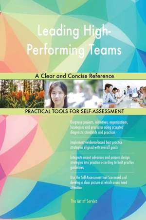 Leading High-Performing Teams A Clear and Concise Reference de Gerardus Blokdyk