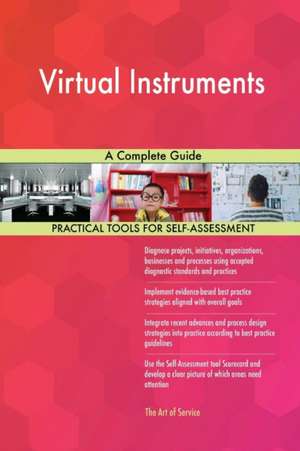 Virtual Instruments A Complete Guide de Gerardus Blokdyk