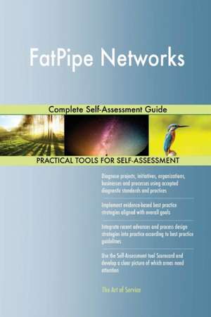 FatPipe Networks Complete Self-Assessment Guide de Gerardus Blokdyk