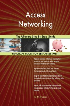 Access Networking The Ultimate Step-By-Step Guide de Gerardus Blokdyk