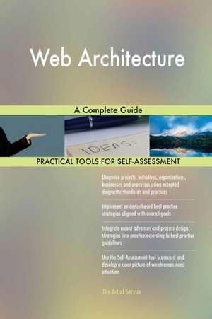 Web Architecture A Complete Guide de Gerardus Blokdyk