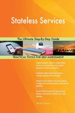Stateless Services The Ultimate Step-By-Step Guide de Gerardus Blokdyk