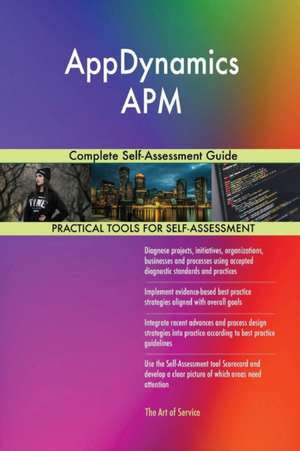 AppDynamics APM Complete Self-Assessment Guide de Gerardus Blokdyk