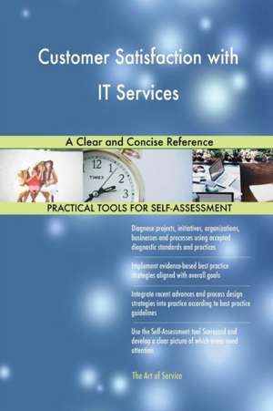 Customer Satisfaction with IT Services A Clear and Concise Reference de Gerardus Blokdyk