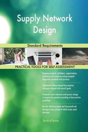 Supply Network Design Standard Requirements de Gerardus Blokdyk