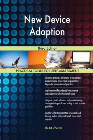 New Device Adoption Third Edition de Gerardus Blokdyk