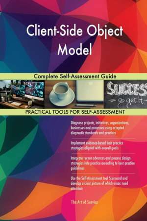 Client-Side Object Model Complete Self-Assessment Guide de Gerardus Blokdyk