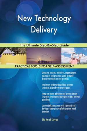 New Technology Delivery The Ultimate Step-By-Step Guide de Gerardus Blokdyk