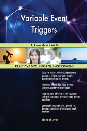 Variable Event Triggers A Complete Guide de Gerardus Blokdyk
