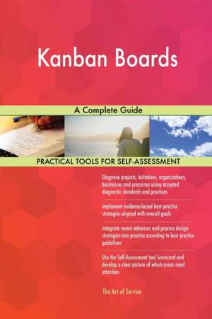 Kanban Boards A Complete Guide de Gerardus Blokdyk