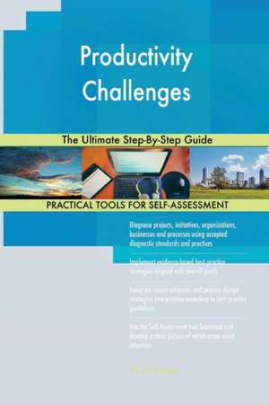 Productivity Challenges The Ultimate Step-By-Step Guide de Gerardus Blokdyk