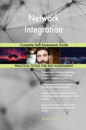 Network Integration Complete Self-Assessment Guide de Gerardus Blokdyk