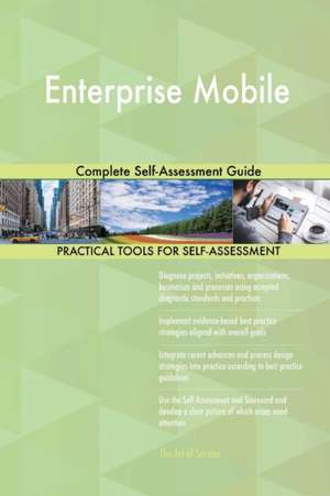 Enterprise Mobile Complete Self-Assessment Guide de Gerardus Blokdyk