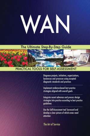 WAN The Ultimate Step-By-Step Guide de Gerardus Blokdyk
