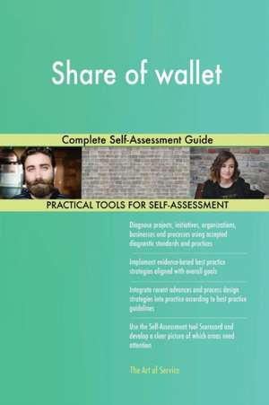 Share of wallet Complete Self-Assessment Guide de Gerardus Blokdyk