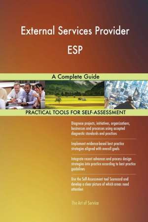 External Services Provider ESP A Complete Guide de Gerardus Blokdyk