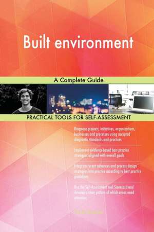 Built environment A Complete Guide de Gerardus Blokdyk