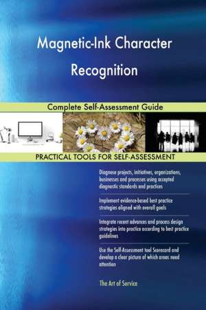 Magnetic-Ink Character Recognition Complete Self-Assessment Guide de Gerardus Blokdyk