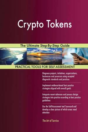 Crypto Tokens The Ultimate Step-By-Step Guide de Gerardus Blokdyk