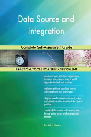 Data Source and Integration Complete Self-Assessment Guide de Gerardus Blokdyk