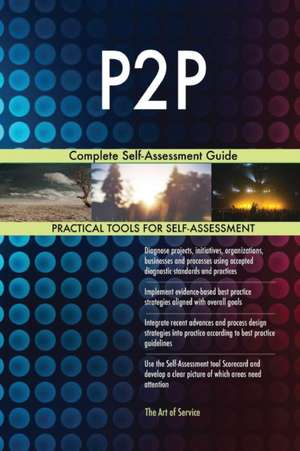 P2P Complete Self-Assessment Guide de Gerardus Blokdyk