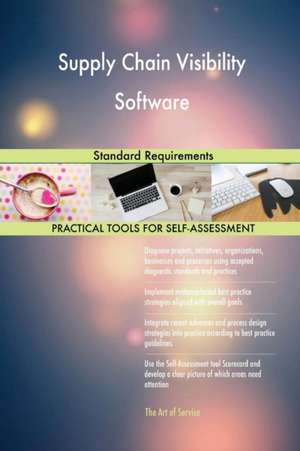 Supply Chain Visibility Software Standard Requirements de Gerardus Blokdyk