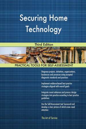 Securing Home Technology Third Edition de Gerardus Blokdyk