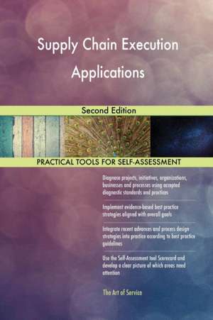 Supply Chain Execution Applications Second Edition de Gerardus Blokdyk