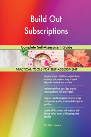 Build Out Subscriptions Complete Self-Assessment Guide de Gerardus Blokdyk