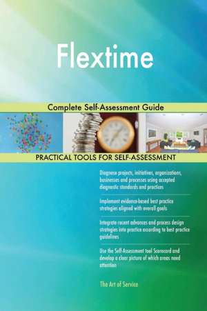 Flextime Complete Self-Assessment Guide de Gerardus Blokdyk