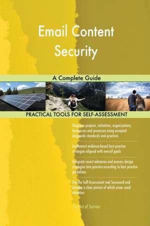 Email Content Security A Complete Guide de Gerardus Blokdyk