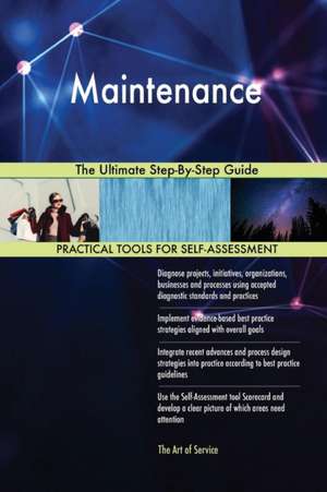 Maintenance The Ultimate Step-By-Step Guide de Gerardus Blokdyk