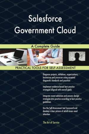 Salesforce Government Cloud A Complete Guide de Gerardus Blokdyk