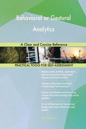 Behavioral or Gestural Analytics A Clear and Concise Reference de Gerardus Blokdyk