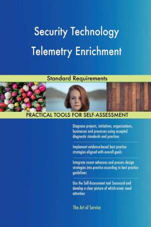 Security Technology Telemetry Enrichment Standard Requirements de Gerardus Blokdyk