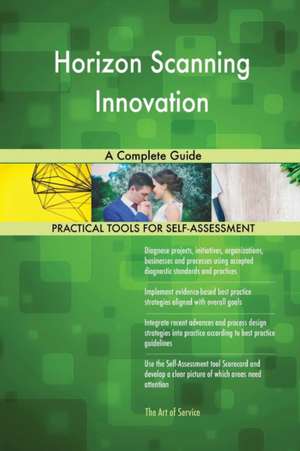 Horizon Scanning Innovation A Complete Guide de Gerardus Blokdyk