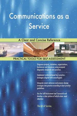 Communications as a Service A Clear and Concise Reference de Gerardus Blokdyk