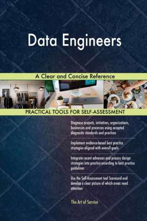 Data Engineers A Clear and Concise Reference de Gerardus Blokdyk