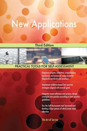 New Applications Third Edition de Gerardus Blokdyk