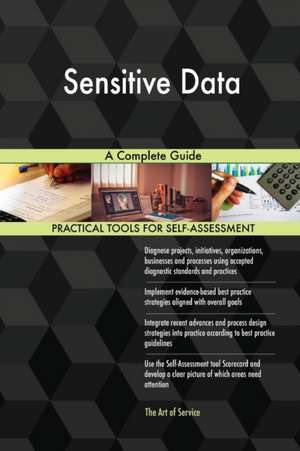 Sensitive Data A Complete Guide de Gerardus Blokdyk